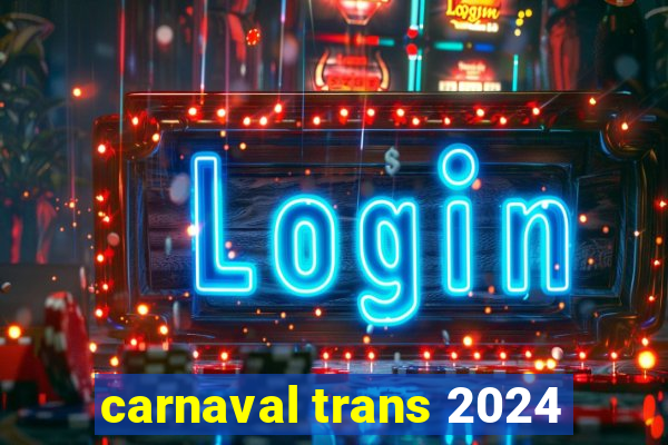 carnaval trans 2024